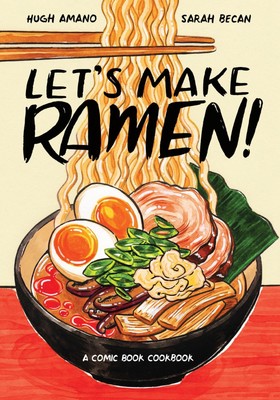Let's Make Ramen! | A Comic Book Cookbook | Hugh Amano (u. a.) | Taschenbuch