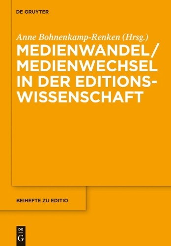 Anne Bohnenkamp-R Medienwandel / Medienwechsel in der Editionswissens (Hardback)