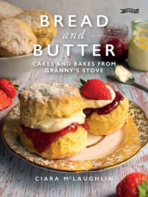 Bread and Butter: Cakes and Bakes from Grannys Stove - Hardcover - GOOD