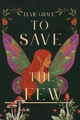 Elvie Grace To Save the Few (Taschenbuch)