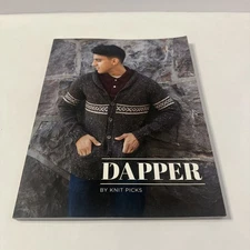Dapper: Modern Everyday Knits by Knit Picks Magazine