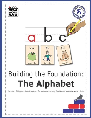 Building The Foundation: The Alphabet: An Orton-Gillingham Based Program for...