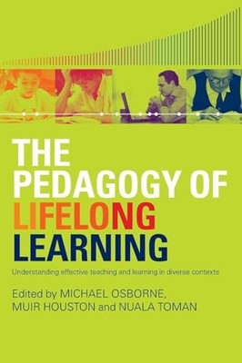 The Pedagogy of Lifelong Learning: Understanding Effective Teaching and Learnin
