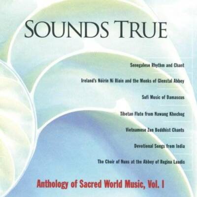 Sounds True: Anthology of Sacred World Music, Vol. I - Audio CD - VERY GOOD