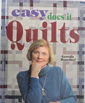 Vtg Book Easy Does It Quilts Georgia Bonesteel 1995 Hardcover Made In USA