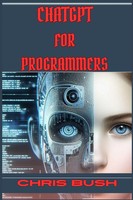 Chatgpt For Programmers Chris Bush Taschenbuch Englisch 2024 Chris Bush