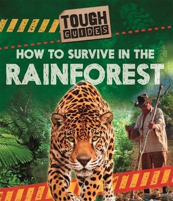 Angela Royston Tough Guides: How to Survive in the Rainfores (Gebundene Ausgabe)