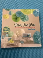 PAPER POM-POMS: 20 CREATIVE PROJECTS TO DECORATE YOUR LIFE, Paula Pascual NEW PB