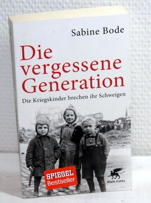 Sabine Bode - DIE VERGESSENE GENERATION