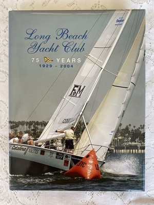 Scott, Carleton B. (ed). Long Beach Yacht Club. 75th Anniversary. 1929-2004.  19