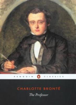 The Professor (Penguin Classics) By Charlotte Brontë