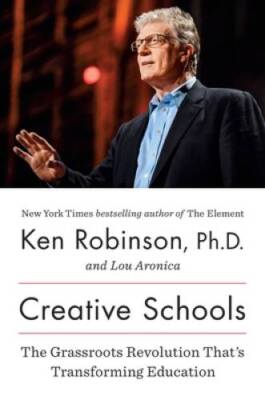 Creative Schools: The Grassroots Revolution ThatÂ?s Transforming Ed - GOOD