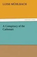 L. MüHlbach | A Conspiracy Of The Carbonari | Taschenbuch | Englisch (2011)