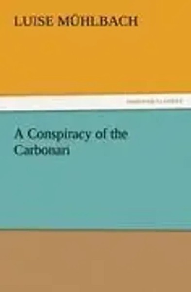 L. MüHlbach | A Conspiracy Of The Carbonari | Taschenbuch | Englisch (2011)-image