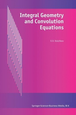 Volchkov - Integral Geometry and Convolution Equations - New paperback - X555z