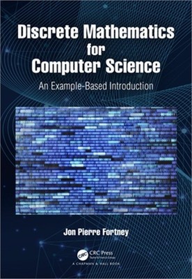 Discrete Mathematics for Computer Science: An Example-Based Introduction (Paperb