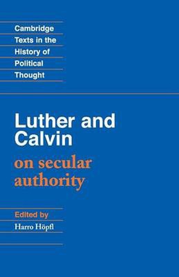 Luther and Calvin on Secular Authority by Harro Hopel (English) Paperback Book