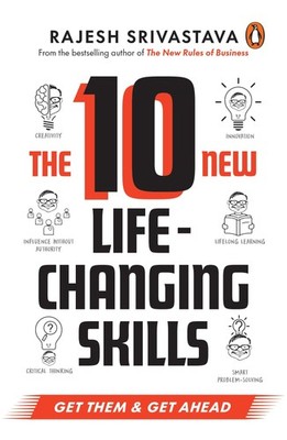 The 10 New Life-Changing Skills: Get Them and Get Ahead!