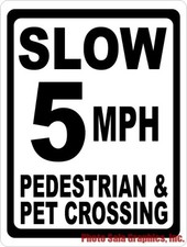 Slow 5 MPH Pedestrian & Pet Crossing Sign. w/Options. Keep Neighborhood Safe