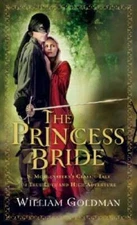 The Princess Bride: S. Morgenstern's Classic Tale of True Love and High A - GOOD