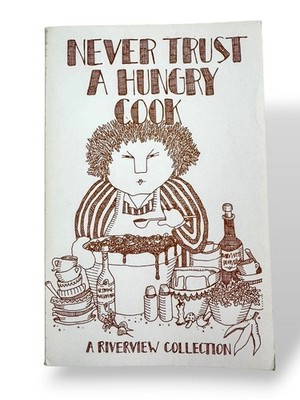 Never Trust A Hungry Cook By Anne Ferris Kelly Illustrated By Laura Evans 1985