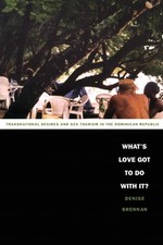 What's Love Got to Do with It : Transnational Desires and Sex Tourism in the...