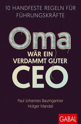 Paul Johannes Baumgartner Oma wär ein verdammt guter CEO