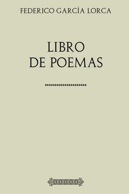 Colección Lorca: Libro de Poemas (Spanish Edition)