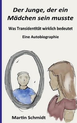 Der Junge, der ein Mdchen sein musste: Was Transidentit?t wirklich bedeutet - Ei
