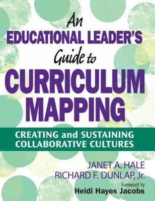 An Educational Leader's Guide to Curriculum Mapping: Creating and Sustaining Co