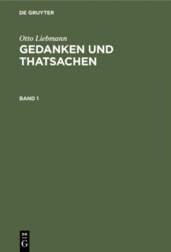 Thumbnail - Otto Liebmann: Gedanken Und Thatsachen. Band 1 6746