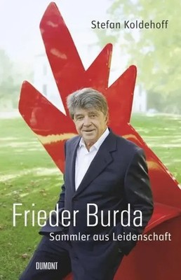 Frieder Burda | Sammler aus Leidenschaft | Stefan Koldehoff | Deutsch | Buch