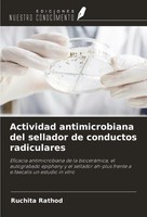 Ruchita Rathod | Actividad Antimicrobiana Del Sellador De Conductos Radiculares