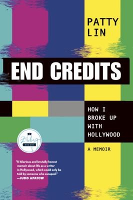 End Credits : How I Broke up with Hollywood Paperback Patty Lin