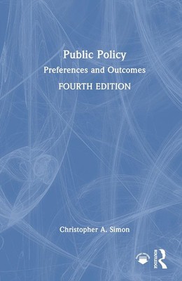 Public Policy: Preferences and Outcomes by Christopher A. Simon Hardcover Book