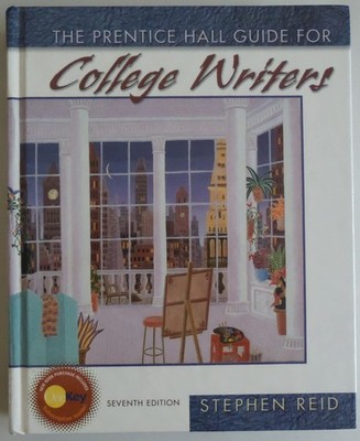 The Prentice Hall Guide for College Writers (7th Edition) - hardcover Reid, ...