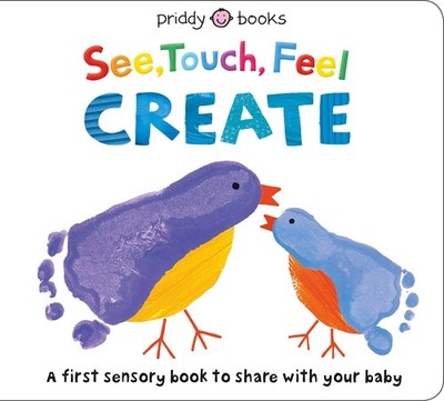 See, Touch, Feel: Create: A Creative Play Book - board book Priddy, Roger