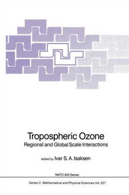 Isaksen - Tropospheric Ozone   Regional and Global Scale Interactions  - X555z