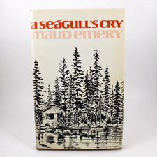 Vintage 1975 "A Seagull's Cry" by Maud Emery BC West Coast Story Nice Cond hc/dj