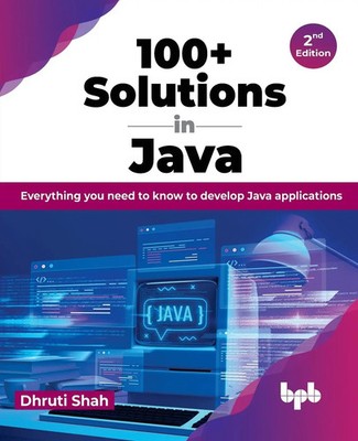 100+ Solutions in Java Dhruti Shah Taschenbuch Englisch 2023 BPB Publications