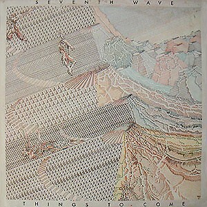 Seventh Wave - Things To Come (LP, Album)