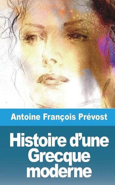 Antoine FrançOis PréVost | Histoire D'une Grecque Moderne | Taschenbuch (2021)-image
