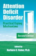 Attention Deficit Disorder : Practical Coping Mechanisms Lisa V.