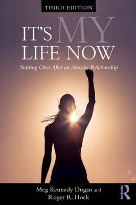 Its My Life Now Starting Over After an Abusive  by Meg Kennedy  Dugan PAPERBACK