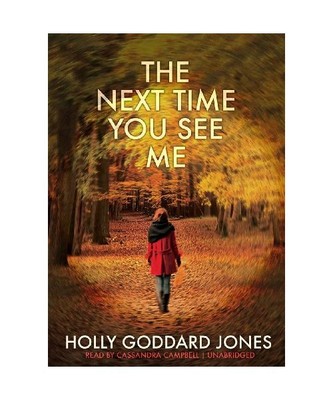 The Next Time You See Me, Holly Goddard Jones