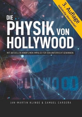 Die Physik von Hollywood: Mit aktuellen Kinofilmen Impulse f?r den Unterricht ge