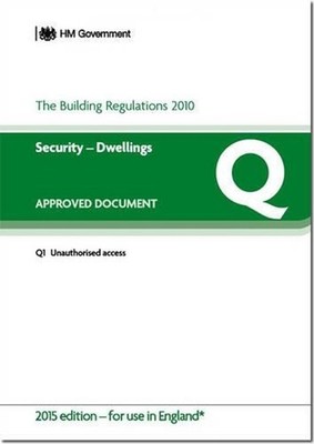 The Building Regulations 2010: Approved document Q: Security - dwellings by Grea