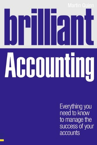 Brilliant Accounting: Everything You Need to Know to Manage the Success of Your