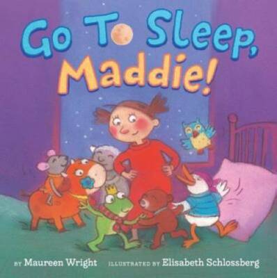 Go to Sleep, Maddie! - Hardcover By Wright, Maureen - GOOD