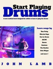 Start Playing Drums: A new method book d- Mr John Lamb, 9781500413392, paperback